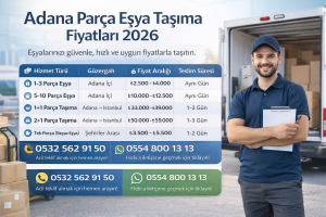 Adana Parça Eşya Taşıma | Adana Nakliyat Fiyatları Ne Kadar? 2 Adana 2026 parca esya tasima fiyatlari Evden Eve Nakliyat | Nakliyat | Parça Eşya Taşıma